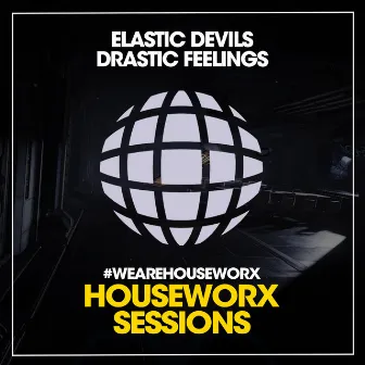 Drastic Feelings by Elastic Devils