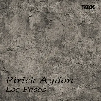 Los Pasos by Pirick Aydon