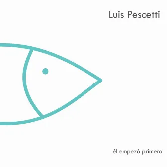 Él Empezó Primero (Show En Vivo) by Luis Pescetti