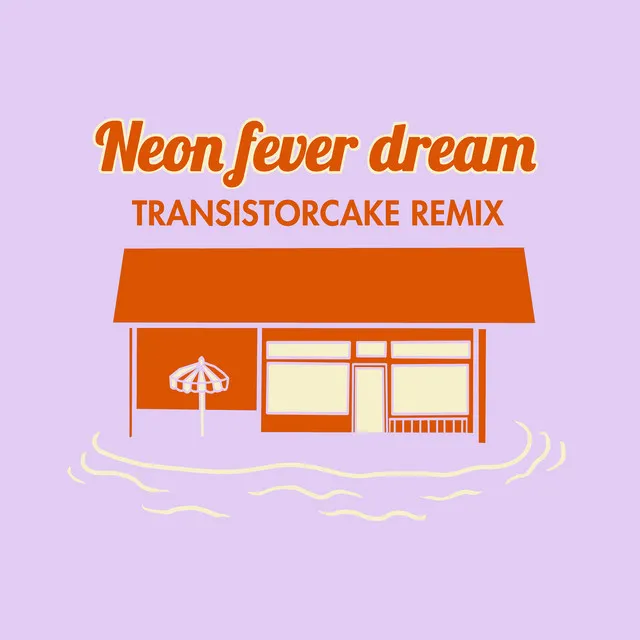 Neon Fever Dream (Transistorcake Remix)