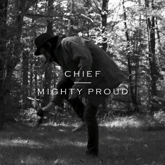 Mighty Proud by Chief