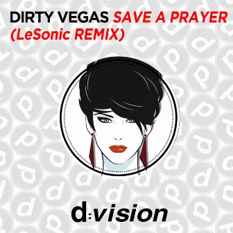 Save a Prayer (Lesonic Remix) by Dirty Vegas