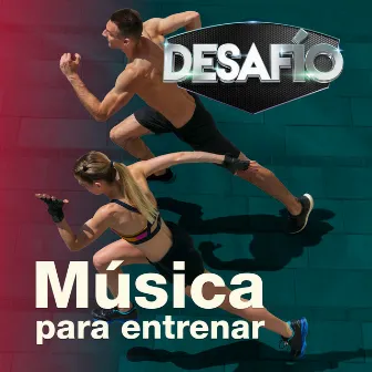 Música Para Entrenar by Desafío by Jairo Vargas