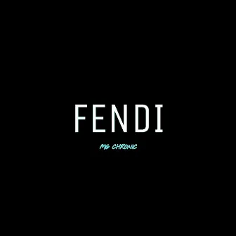 FENDI by MG Chronic