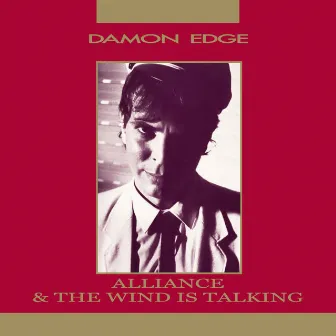 Alliance + the Wind Is Talking by Damon Edge