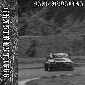 BANG MUDAFUKA by GHO6TBXSTA