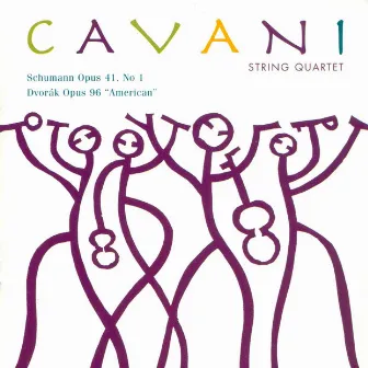 Dvorak, A.: String Quartet No. 12 / Schumann, R.: String Quartet No. 1 by Cavani Quartet