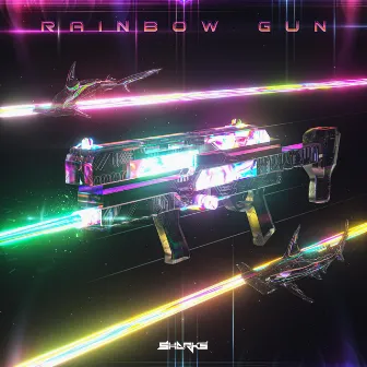 Rainbow Gun by Sharks