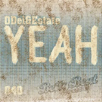 Yeah by DDei&Estate