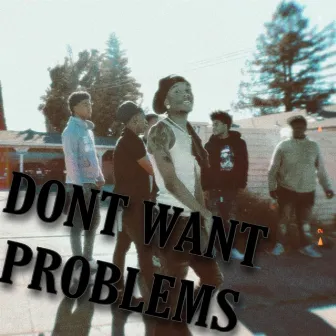 Dont Want Problems by Tolo