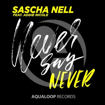 Never Say Never by Sascha Nell