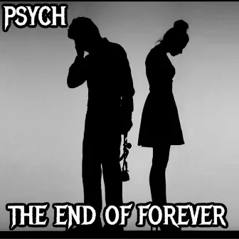 THE END OF FOREVER by Psych