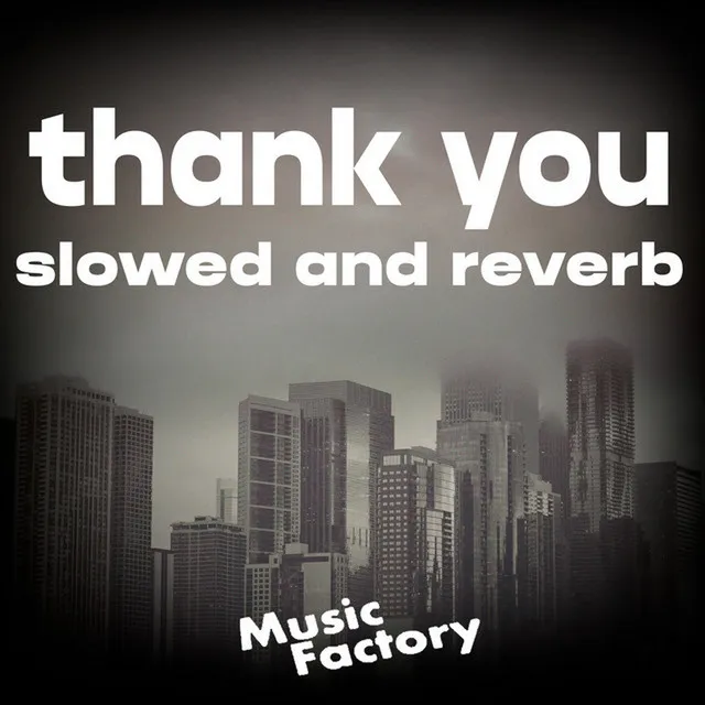 thank you (slowed and reverb) - Remix