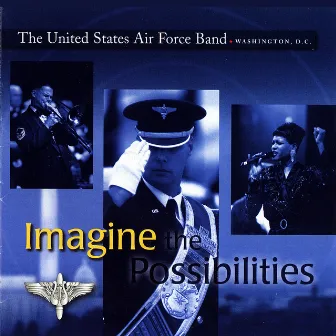 Imagine The Possibilities by United States Air Force Band