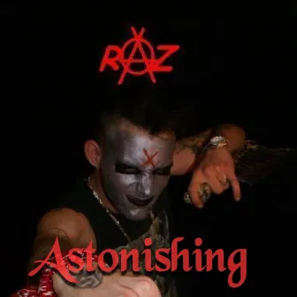 Astonishing by Raz The Sycho