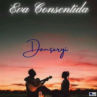 Eva consentida by Donseryi