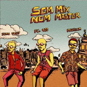 Sem Mix Nem Master by Murica