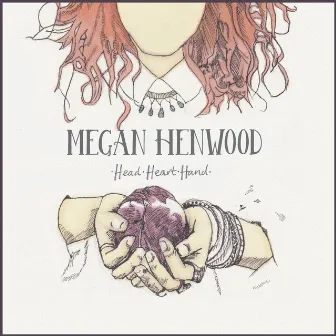 Head Heart Hand (Deluxe Version) by Megan Henwood