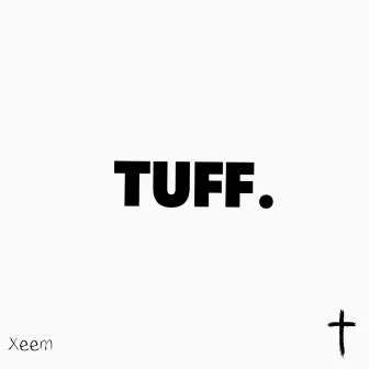 Tuff by Xeem