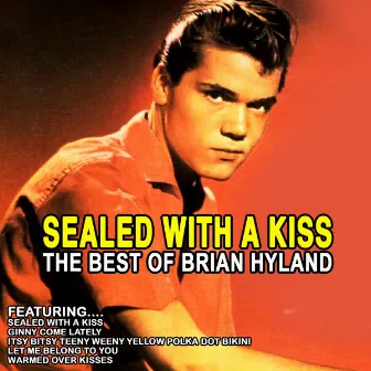 Sealed With A Kiss: The Best Of Brian Hyland by Brian Hyland