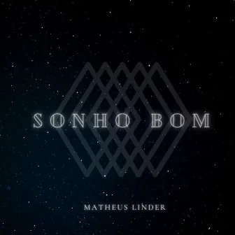 Sonho Bom by Matheus Linder