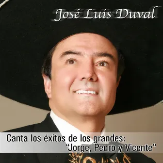 Canta los Éxitos de los Grandes: Jorge, Pedro y Vicente by José Luis Duval