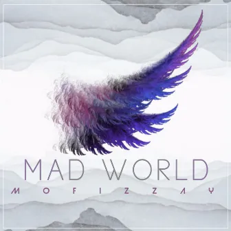 Mad World by mofizzay