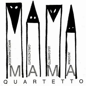 Mama quartetto by Jim Dvorak