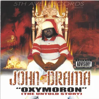 Oxymoron, The Untold Story by John Drama