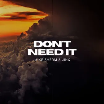 Don't Need It by Jinx TK