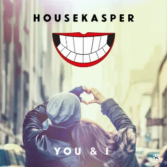 You & I by HouseKaspeR