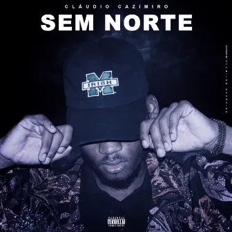 Sem Norte by Claudio Cazimiro