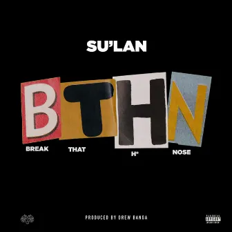 B.T.H.N by Su'Lan