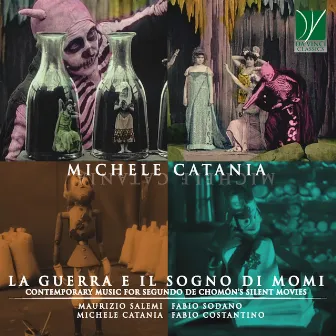 Michele Catania: La Guerra e il Sogno di Momi (Contemporary Music for Segundo De Chomón's Silent Movies) by Michele Catania