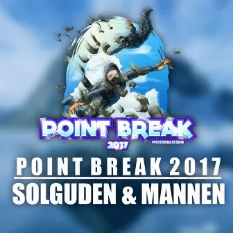 Point Break 2017 by Solguden & Mannen