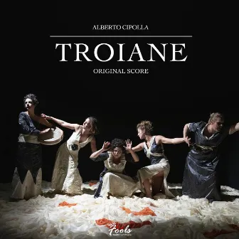 Troiane (Original Score) by Alberto Cipolla