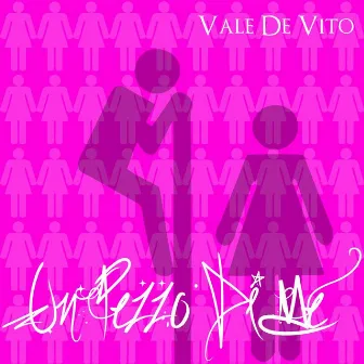 Un Pezzo Di Me by Vale De Vito