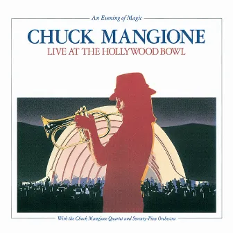 An Evening Of Magic: Live At The Hollywood Bowl by Chuck Mangione