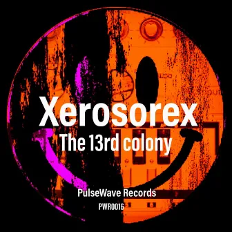 The 13rd Colony by Xerosorex