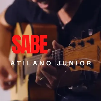 Sabe by Atilano Junior