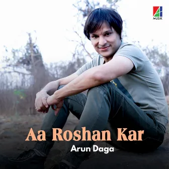 Aa Roshan Kar by Arun Daga