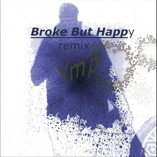 Broke but Happy (Remix)