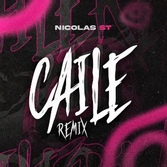 Caile (Remix) by Nicolás St