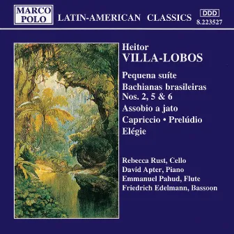 Villa-Lobos: Pequena Suite / Bachianas Brasileiras Nos. 2, 5 and 6 by Rebecca Rust