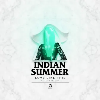 Love Like This by Indian Summer