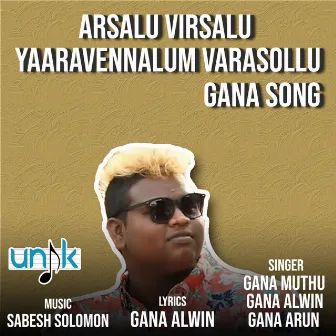 Arsalu Virsalu Yaaravennalum Varasollu-Gana Song by GANA ARUN