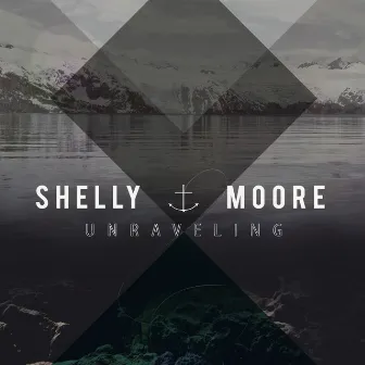 Unraveling by Shelly Moore