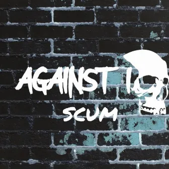 Scum by Against I