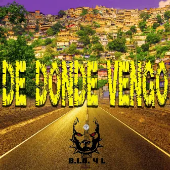 De Donde Vengo by B.I.G. 4L