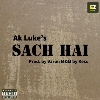 Sach Hai by Ak Luke